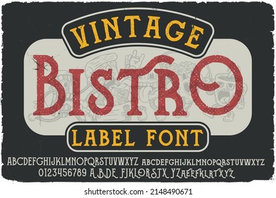 Vintage label font named Bistro. Original typeface for any your design like posters, t-shirts, logo, labels etc.