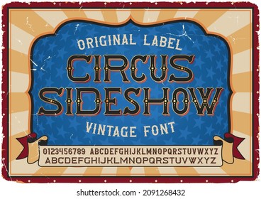 Vintage label font named Circus Sideshow. Original typeface for any your design like posters, t-shirts, logo, labels etc.