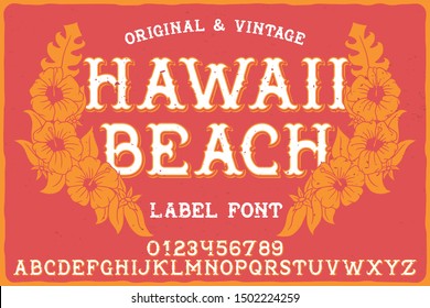 Vintage label font named Hawaii Beach. Letters and numbers set. Label with illustration and text composition.