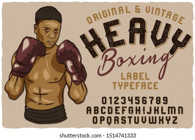 Vintage label font named Heavy Boxing. Letters and numbers set. Label with illustration and text composition.