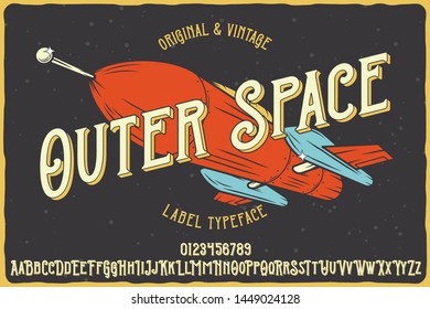 Vintage Label Font Named Outer Space. Letters And Numbers Set. Label With Illustration And Text Composition.