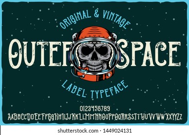 Vintage Label Font Named Outer Space. Letters And Numbers Set. Label With Illustration And Text Composition.