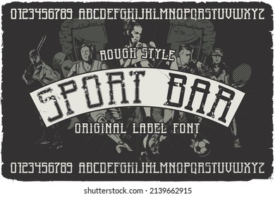 Vintage label font named Sport Bar. Original typeface for any your design like posters, t-shirts, logo, labels etc.