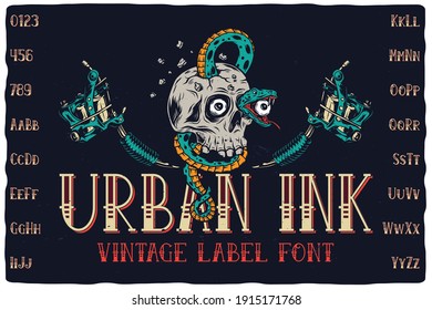 Vintage label font named Urban Ink. Retro typeface with letters and numbers for any your design like posters, t-shirts, logo, labels etc.
