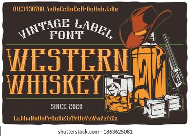 Vintage label font named Western Whiskey. Retro typeface with letters and numbers for any your design like posters, t-shirts, logo, labels etc.