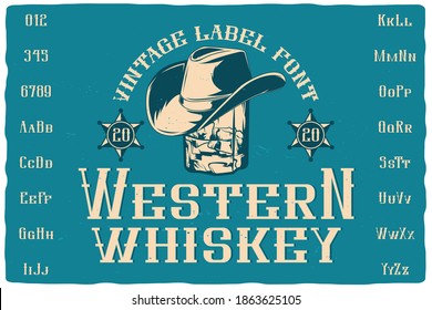 Vintage label font named Western Whiskey. Retro typeface with letters and numbers for any your design like posters, t-shirts, logo, labels etc.