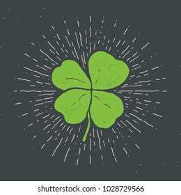 Vintage label, Hand drawn lucky four leaf clover, Happy Saint Patricks Day greeting card, grunge textured retro badge, typography design vector illustration.