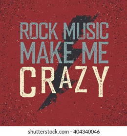 Vintage label with lightning. "Rock music make me crazy". Grunge style tee shirt print design