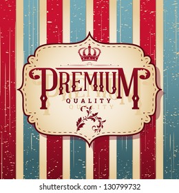 Vintage Label "Premium Quality" on Retro Background
