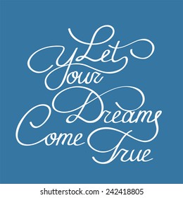 Vintage "Let your dreams come true" Motivation Poster. Vector illustration.