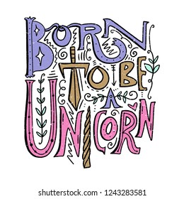 Vintage lettering postcard. Born to be a unicorn. Old style, vintage retro design. Gift card, poster, print for t-shirt and more, sticker, label and other.
