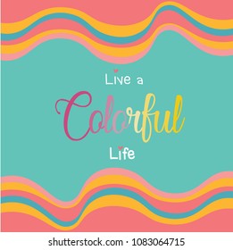 vintage lollipop colourful wave horizon line on mint green  background with Live a colorful life word in middle