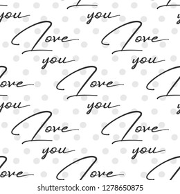 Vintage love you quote pattern. Vector seamless background. Decoration on white polka dot backdrop.