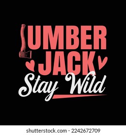 Vintage Lumberjack Stay Wild Wildlife