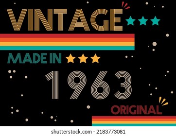 Vintage made in 1963 original retro font. Vector with birthday year on black background.