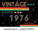 Vintage made in 1976 original retro font. Vector with birthday year on black background.