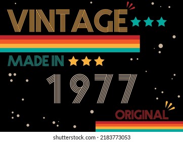 Vintage made in 1977 original retro font. Vector with birthday year on black background.