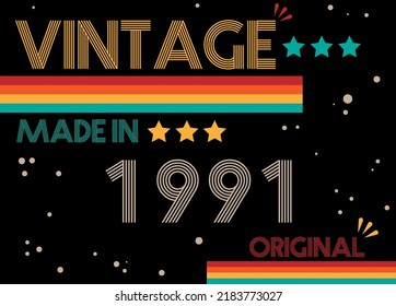 Vintage made in 1991 original retro font. Vector with birthday year on black background.