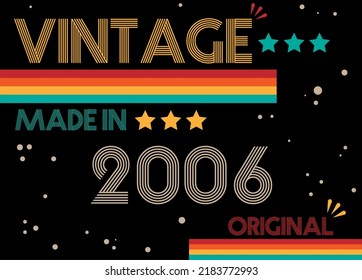 Vintage made in 2006 original retro font. Vector with birthday year on black background.