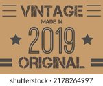 Vintage made in 2019 year original. Commemorative vector for anniversary date.