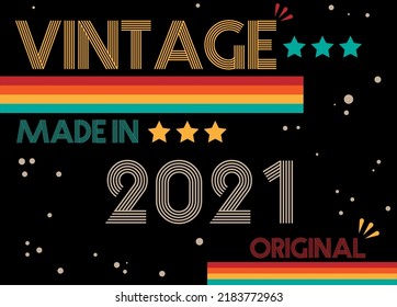 Vintage made in 2021 original retro font. Vector with birthday year on black background.
