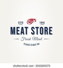 vintage meat store typography badge hipster logo vector illustration design. classic retro restaurant, butchery, steak house emblem logo concept