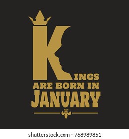 Vintage medieval royal crown silhouette. Medieval king profile. Kings are born in january text. Motivation quote vector.