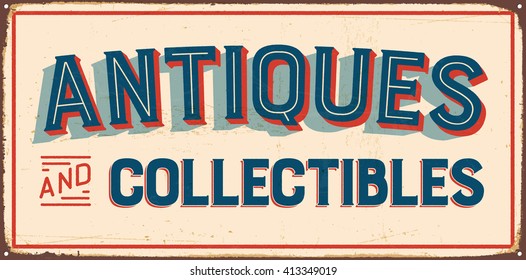 Vintage metal sign - Antiques and Collectibles - Vector EPS10. Grunge and rusty effects can be easily removed for a cleaner look.
