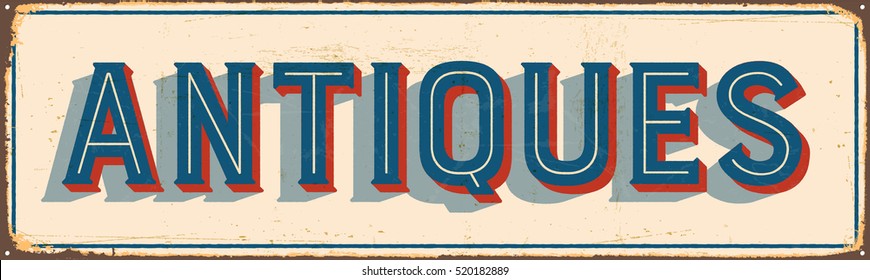 Vintage metal sign - Antiques - Vector EPS10. Grunge and rusty effects can be easily removed for a cleaner look.