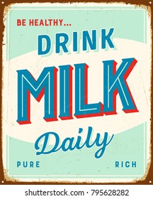 Vintage metal sign - Be Healthy Drink Milk Daily - Vector EPS10. Grunge and rusty effects can be easily removed for a cleaner look.