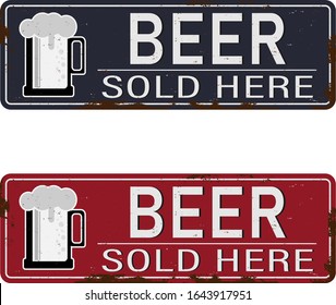 Vintage metal sign - Beer Sold Here - Vector EPS10. Grunge and rusty effects can be easily removed for a cleaner look.