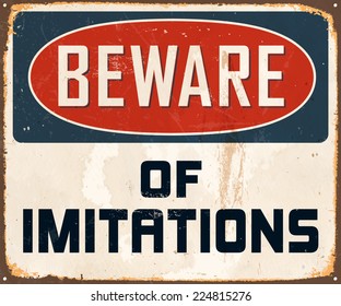 Vintage Metal Sign - Beware of Imitations - Vector EPS10. Grunge effects can be easily removed for a brand new, clean design.