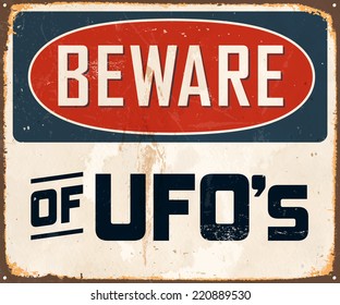 Vintage Metal Sign - Beware of UFO's - Vector EPS10. Grunge effects can be easily removed for a brand new, clean design.