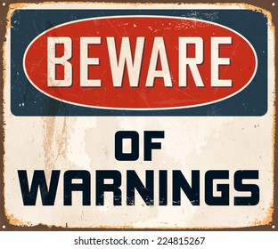 Vintage Metal Sign - Beware of Warnings - Vector EPS10. Grunge effects can be easily removed for a brand new, clean design.