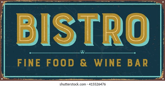 Vintage metal sign - Bistro Fine Food & Wine Bar - Vector EPS10. Grunge and rusty effects can be easily removed for a cleaner look.