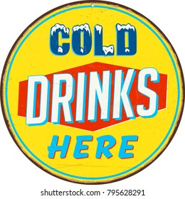 Vintage Metal Sign - Cold Drinks Here - Vector EPS10. Grunge effects can be easily removed for a cleaner look.