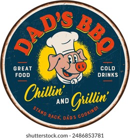 Vintage metal sign - DAD'S BBQ - Chillin' and Grillin' - Stand Back, Dad's Cooking! - Rust and Distressed effects can be easily removed for a brand new look. Vector EPS10.