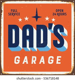 Vintage metal sign - Dad's Garage - Vector EPS10. Grunge and rusty effects can be easily removed for a cleaner look.