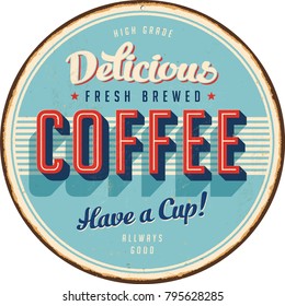 Vintage Metal Sign - Delicious Fresh Brewed Coffee - Vector EPS10. Grunge effects can be easily removed for a cleaner look.