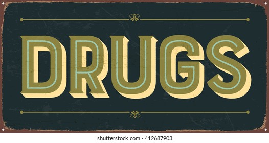 Vintage metal sign - Drugs - Vector EPS10. Grunge and rusty effects can be easily removed for a cleaner look.