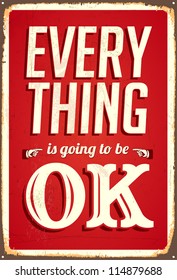 Vintage metal sign - Everything is going to be ok - Vector EPS10. Grunge effects can be easily removed for a brand new, clean sign.