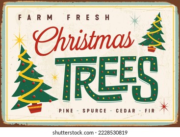 Vintage Metal Sign - Farm Fresh Christmas Trees - Vector EPS10. Rusty and distressed effects can be easily removed for a brand new, clean design. Vector EPS10.