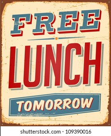 Vintage Metal Sign - Free Lunch Tomorrow - Vector EPS10. Grunge Effects Can Be Easily Removed.