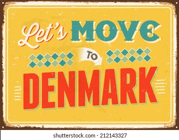 Vintage metal sign - Let's move to Denmark - Vector EPS 10. 