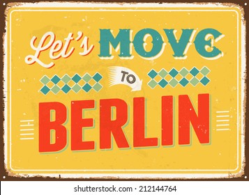 Vintage metal sign - Let's move to Berlin - Vector EPS 10.