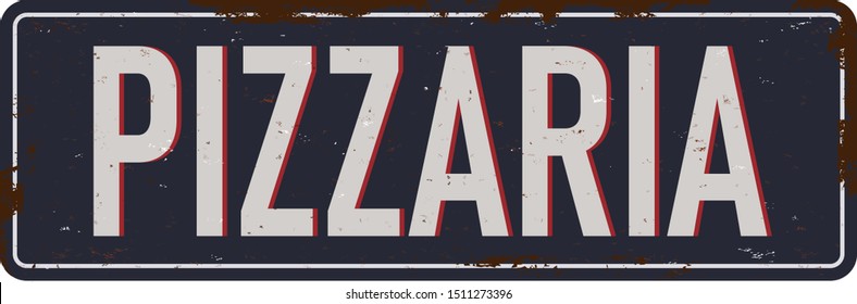 Vintage metal sign - Pizzaeria- Vector EPS10. Grunge and rusty effects can be easily removed for a cleaner look.