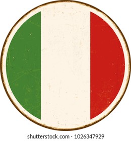 Vintage Metal Sign - Round Italy Flag - Vector EPS10. Grunge scratches and stain effects can be easily removed for a cleaner look.