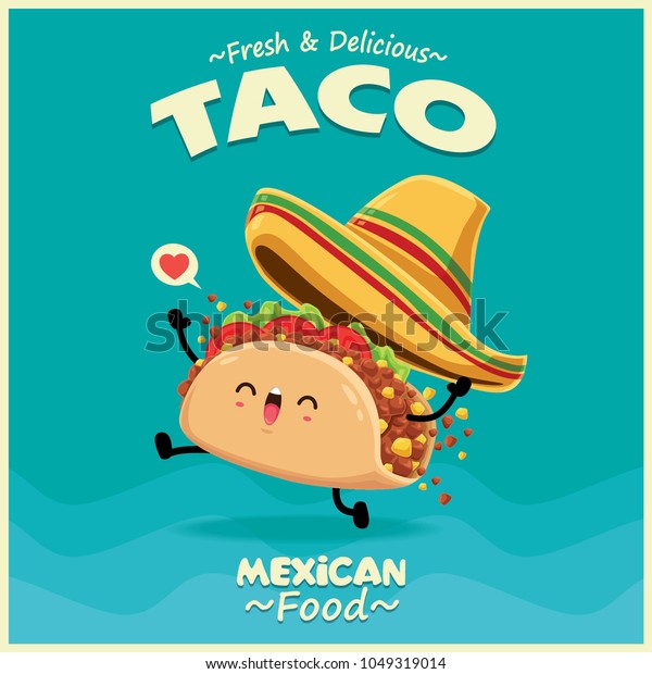 Vintage Mexican food poster design with vector\
taco character.