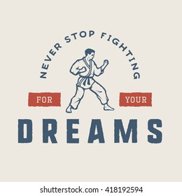 Vintage motivation logo, emblem, label, poster or design print. Inspirational quote with karate fighter. Vector Illustration
