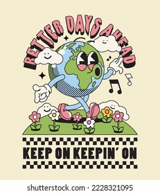 Vintage Motivation Poster oder Karte Design-Vorlage mit spazierendem glücklichen süßen Planeten Charakter Maskottchen mit besseren Tagen voraus Bildunterschrift für T-Shirt-Druck. Vektorgrafik